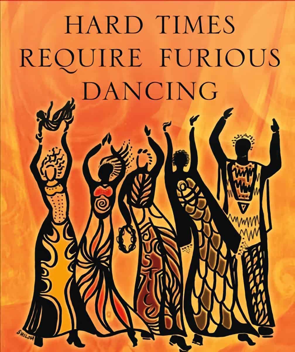 Hard Times Require Furious Dancing